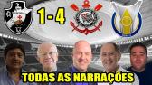 Todas as narraes - Vasco 1 x 4 Corinthians / Brasileiro 2018 - YouTube