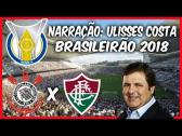 Corinthians 2 x 1 Fluminense - Narrao EMOCIONANTE Ulisses Costa - Rdio Bandeirantes -...