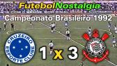 Cruzeiro 1 x 3 Corinthians - 20-06-1992 ( Campeonato Brasileiro ) - YouTube