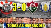 Todas as narraes - Corinthians 3 x 0 Fluminense | Brasileiro 2024 - YouTube