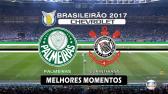 Melhores Momentos | Palmeiras 0 x 2 Corinthians | Brasileiro 13 Rodada | 12/07/2017 | Globo HD -...