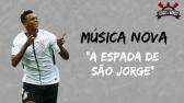 MÚSICA NOVA PRO CORINTHIANS - A ESPADA DE SÃO JORGE - YouTube