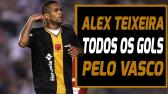 TODOS OS GOLS DE ALEX TEIXEIRA PELO VASCO - YouTube