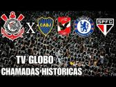 TV GLOBO - Chamadas histricas do Corinthians - A conquista da trplice coroa Internacional -...