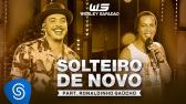 Wesley Safado Part. Ronaldinho Gacho - Solteiro de Novo [DVD WS Em Casa] - YouTube