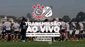 26/07, 15h15 | AO VIVO - Corinthians x Inter de Limeira - Jogo-treino no CT - CorinthiansTV