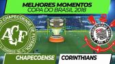 Chapecoense 0 x 1 Corinthians ? Melhores Momentos ? Copa do Brasil ? 15/08/2018 - YouTube