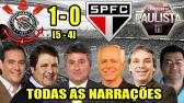 Todas as narraes - Corinthians 1x0 So Paulo + Pnaltis / Semi Final do Campeonato Paulista 2018...