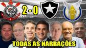 Toda as narraes - Corinthians 2 x 0 Botafogo / Brasileiro 2018 - YouTube