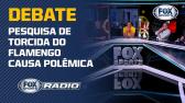 FLAMENGO X CORINTHIANS: Pesquisa sobre torcidas gera debate no FOX Sports Rdio - YouTube