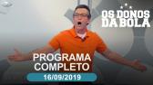 Os Donos da Bola - 16/09/2019 - Programa completo - YouTube