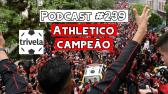 Podcast Trivela #239: Furaco devastador e campeo - YouTube
