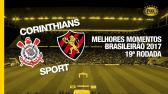 Melhores Momentos - Corinthians 3 x 1 Sport - Brasileiro - 05/08/2017 - YouTube