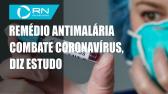 Remdio antimalria  aprovado em tratamento contra coronavrus - YouTube