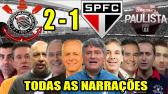 Todas as narraes - Corinthians 2 x 1 So Paulo / Timo Campeo Paulista 2019 - YouTube