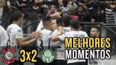 Melhores Momentos - Corinthians 3 x 2 Palmeiras - Brasileiro 2017 - YouTube