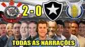 Todas as narraes - Corinthians 2 x 0 Botafogo / Brasileiro 2019 - YouTube