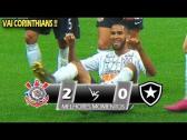 Corinthians 2 x 0 Botafogo SHOW DO TIMO Melhores Momentos COMPLETO Brasileiro 2019 - YouTube