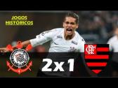 Corinthians 2x1 Flamengo - Melhores Momentos (HD) - Copa do Brasil 2018 - Jogos Histricos #5 -...