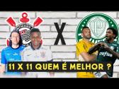 11x11 Quem  Melhor Corinthians x Palmeiras , Mano a Mano do Derby !!! - YouTube