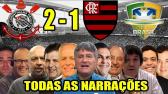 Todas as narraes - Corinthians 2 x 1 Flamengo / Copa do Brasil 2018 - YouTube
