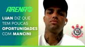 Luan diz que tem poucas oportunidades no Corinthians com Mancini | Arena SBT (12/04/20) - YouTube