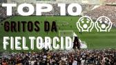 TOP-10 GRITOS DA TORCIDA DO CORINTHIANS #corinthians #fieltorcida - YouTube