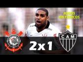 Corinthians 2x1 Atltico-MG - Melhores Momentos (HD) - Brasileiro 2011 - Jogos Histricos #72 -...