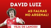David Luiz: os motivos pro Arsenal no querer renovar - YouTube