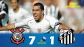 Corinthians 7x1 Santos - Melhores Momentos - Brasileiro 2005 - Jogos Histricos #1 - YouTube