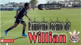 Primeiro treino do Willian pelo Corinthians | treino em campo hoje | 02/09/2021 - YouTube