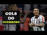 Todos os Gols de Guerrero pelo Corinthians - YouTube