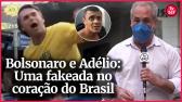 Bolsonaro e Adlio - Uma fakeada no corao do Brasil - YouTube