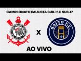 Campeonato Paulista Sub-15 e Sub-17 / Corinthians x Salto F.C. - AO VIVO - YouTube