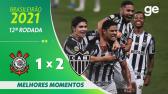 CORINTHIANS 1 x 2 ATLTICO-MG| MELHORES MOMENTOS | 12 RODADA BRASILEIRO 2021 | ge.globo - YouTube