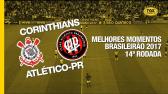 Melhores Momentos - Corinthians 2 x 2 Atlético-PR - Brasileirão - 15/07/2017 - YouTube