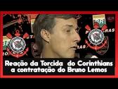 Reao da torcida do Corinthians a contratao do Bruno Lemos - YouTube