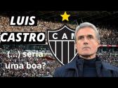 Quem  e como jogam as equipes de Luis Castro, especulado no Galo? - YouTube
