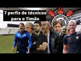 Sete outros perfis de tcnicos para os dirigentes do Corinthians avaliar - YouTube