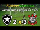 Botafogo-RJ 2 x 3 Corinthians - 13-11-1975 ( Campeonato Brasileiro ) - YouTube