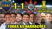 Todas as narraes - Boca Juniors 1 x 1 Corinthians / Libertadores 2012 - YouTube