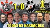 Todas as narraes - Corinthians 1 x 0 Vasco | Libertadores 2012 - YouTube