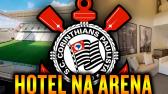 Estdio do Corinthians ganha HOTEL: tour num dos quartos com vista pro campo da Neo Qumica Arena...