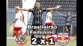Corinthians 2 x 1 Bragantino - Melhores Momentos - Brasileiro Feminino 2022 - YouTube