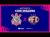 AO VIVO E COM IMAGENS: CORINTHIANS X FERROVIRIA | QUARTAS DE FINAL | PAULISTO SUB20 2022 - YouTube
