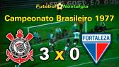 Corinthians 3 x 0 Fortaleza - 10-11-1977 ( Campeonato Brasileiro ) - YouTube