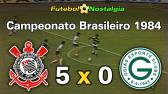 Corinthians 5 x 0 Gois - 14-04-1984 ( Campeonato Brasileiro ) - YouTube