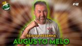 AUGUSTO MELO (CANDIDATO  PRESIDNCIA DO CORINTHIANS) | PODCAST REIS DA RESENHA #46 - YouTube