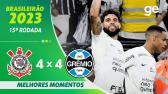 CORINTHIANS 4 X 4 GRMIO | MELHORES MOMENTOS | 15 RODADA BRASILEIRO 2023 | ge.globo - YouTube