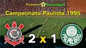 Corinthians 2 x 1 Palmeiras - 02-04-1995 ( Campeonato Paulista ) - YouTube